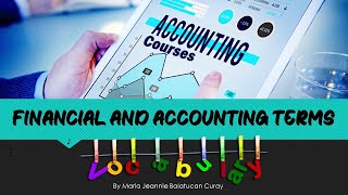 Financial and Accounting Terms by MJBalatucanCuray 10102021