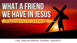 What a Friend We have in Jesus - Instrumental Hymn