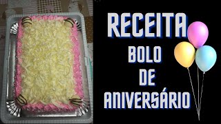 RECEITA DE BOLO DE ANIVERSÁRIO