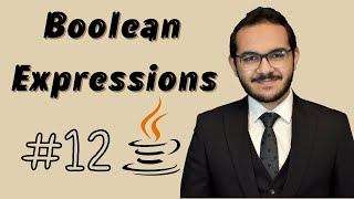 12) كورس الجافا المتكامل - Boolean Expressions بالتفصيل