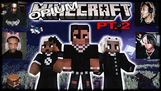 Opium Plays Minecraft - Part 2 (Ft. Lil Uzi Vert)