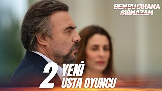 Ben Bu Cihana Sığmazam 2 Yeni Usta Oyuncu