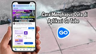 Cara Menghapus Data di Aplikasi GoTube