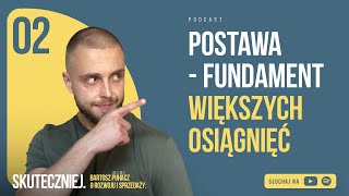 #002: POSTAWA - fundament większych osiągnięć.