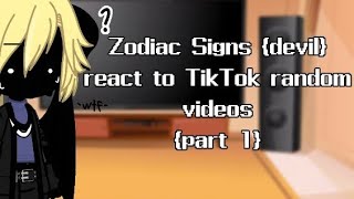 Zodiac signs {Devils} react to TikTok random videos {FINALLY OUTTTTT}