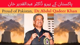 Proud of Pakistan: Dr Abdul Qadeer Khan | Pakistani Nuclear Physicist - GMK Talks