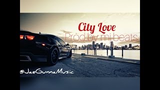 Jae Gunna -City Love (Prod.By Mj.Beats)