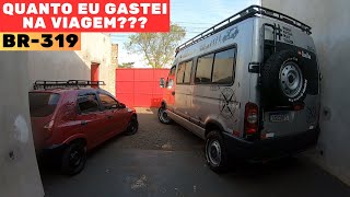 BR-319 QUANTO EU GASTEI💲💲💲 ep58