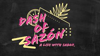 Dash of Sazón | A life with Sabor!