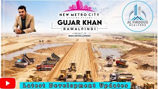 Latest Development | New Metro City Gujar Khan | 4 OcT 2022 | By Al Firdous Realtors | Azaan Naeem