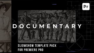 Documentary Film Slideshow Pack For Premiere Pro