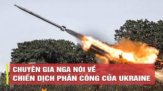 Tiêu điểm quốc tế sáng 3/8: Chuyên gia Nga nói về chiến dịch phản công của Ukraine