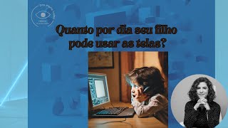 Uso de Telas por Crianças: Dicas e Cuidados | Drª maria Luisa Gois