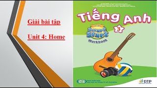 [GIẢI Bài Tập Tiếng anh 3 ] Unit 4: Home (smart start 3_mới)