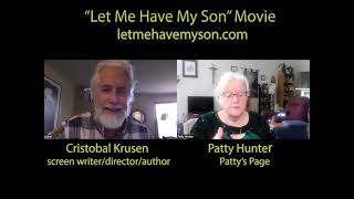 Patty's Page - Guest: Cristobal Krusen, "Let Me Have My Son" Movie