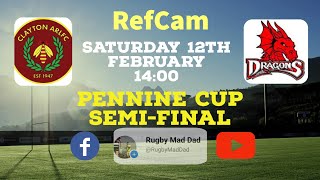 Clayton ARLFC v Eastmoor Dragons - Pennine Cup Semi FInal - Full Mach - RefCam