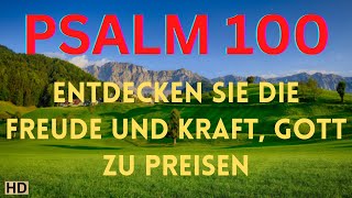 (UHD) PSALM 100 ⚡️ LOB UND DANKSAGUNG FÜR GOTT