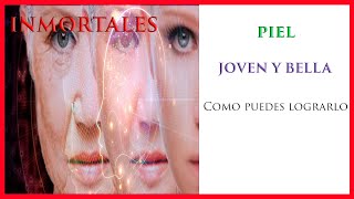 INMORTALES: Las 12 REGLAS de ORO 🌟🔑para una PIEL JOVEN y Bella 😀😀 (rejuvenece tu piel 2020)