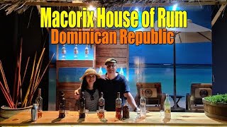 MACORIX HOUSE OF RUM, PUERTO PLATA, DOMINICAN REPUBLIC | WONDERFUL EXPERIENCE | 4K