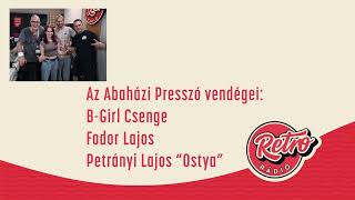 Abaházi Presszó - B-Girl Csenge, Fodor Lajos, Petrányi Lajos "Ostya"