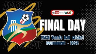 VMSA TENNIS BALL CRICKET TOURNAMENT 2024 || FINAL DAY || WDZ LIVE