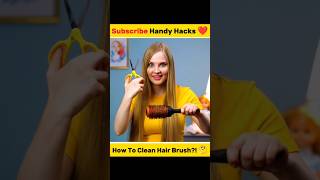 How To Clean Hair Brush?! 🤔💥💇 #shorts #youtubeshorts #handyhacks