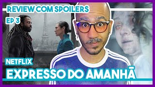 EXPRESSO DO AMANHÃ - EP 3 (Review COM SPOILERS) | Pop Creature