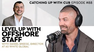 Level Up with Offshore Staff - Catching up with CUB #88 with Daniel Breese