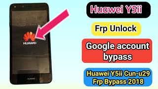 huawei y5ii cun-u29 frp bypass 2018