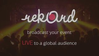 Rekard - Broadcast your event live to a global audience