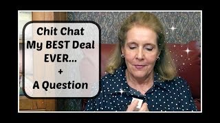 Chit Chat, My Best Deal EVER, Another Way I Saved Money + A Question