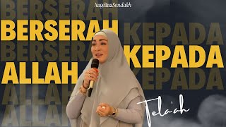 Tela'ah: Hikmahnya Berserah Diri kepada Allah dalam Hidup Sehari-Hari #tela'ah