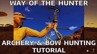 WOTH  ARCHERY TUTORIAL, BOWS ,SIGHTS & AIMING GUIDE WAY OF THE HUNTER BOW HUNTING Tutorial