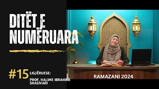 Ditët e numëruara ( Ramazan 2024 ) EMISIONI 15 - Ligjëruese : Prof. Halime Ibrahimi Shasivari