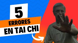 5 Errores en la práctica de Tai Chi Chuan