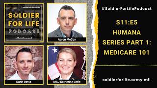 Medicare 101 - Humana Series Part 1 - Soldier For Life Podcast S11:E5 - 20 October 2022