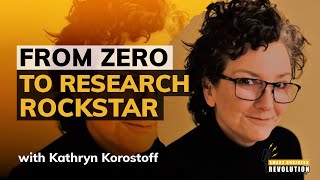 From Zero to Research Rockstar With Kathryn Korostoff