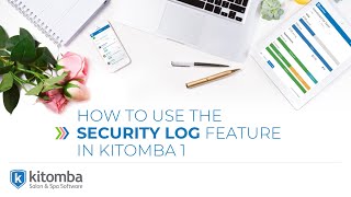 How to use the Security Log feature in Kitomba 1