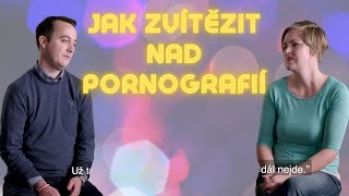 Jak mi víra v Nebeského Otce a Ježíše Krista může pomoci zvítězit nad pornografií