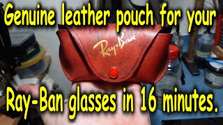 How to make genuine leather case for your Ray-Ban glasses in 16 minutes / Pouzdro na brýle z kůže.