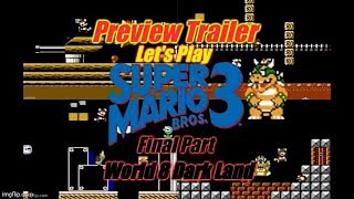 Preview Trailer - Let's Play Super Mario Bros. 3 Final Part - World 8 Dark Land