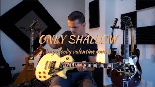 ONLY SHALLOW (My bloody valentine) - GUITAR cover