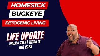 Life Update | Walk N Talk | Weigh In Dec 2023