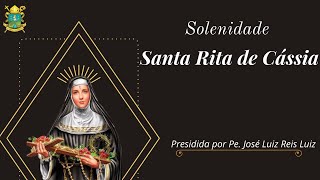 Solenidade em Honra à Santa Rita de Cássia