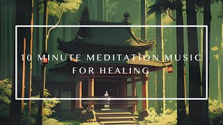 10-Minute Meditation Music | Relaxing, Calm Music to Alleviate Stress and Anxiety