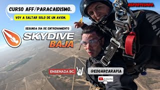 ME ENTRENAN PARA SER PARACAIDISTA /  ¿TENDRE EL VALOR ? SKYDIVE BAJA. CURSO AFF SEGUNDO DIA.