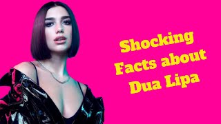 Things you didn’t know about Dua Lipa