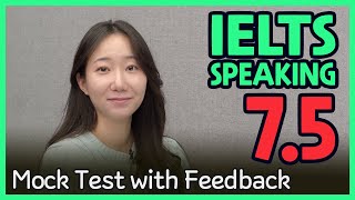 IELTS Speaking Band 7.5 Mock Test with Feedback