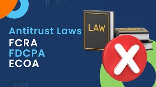 Credit & Collections Laws & Regulations | Antitrust Law, FCRA, FDCPA, ECOA Guidelines