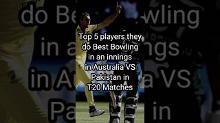 Best Bowling in an innings in Australia VS Pakistan in T20 Matches #bestbowling #t20 #cricket #short